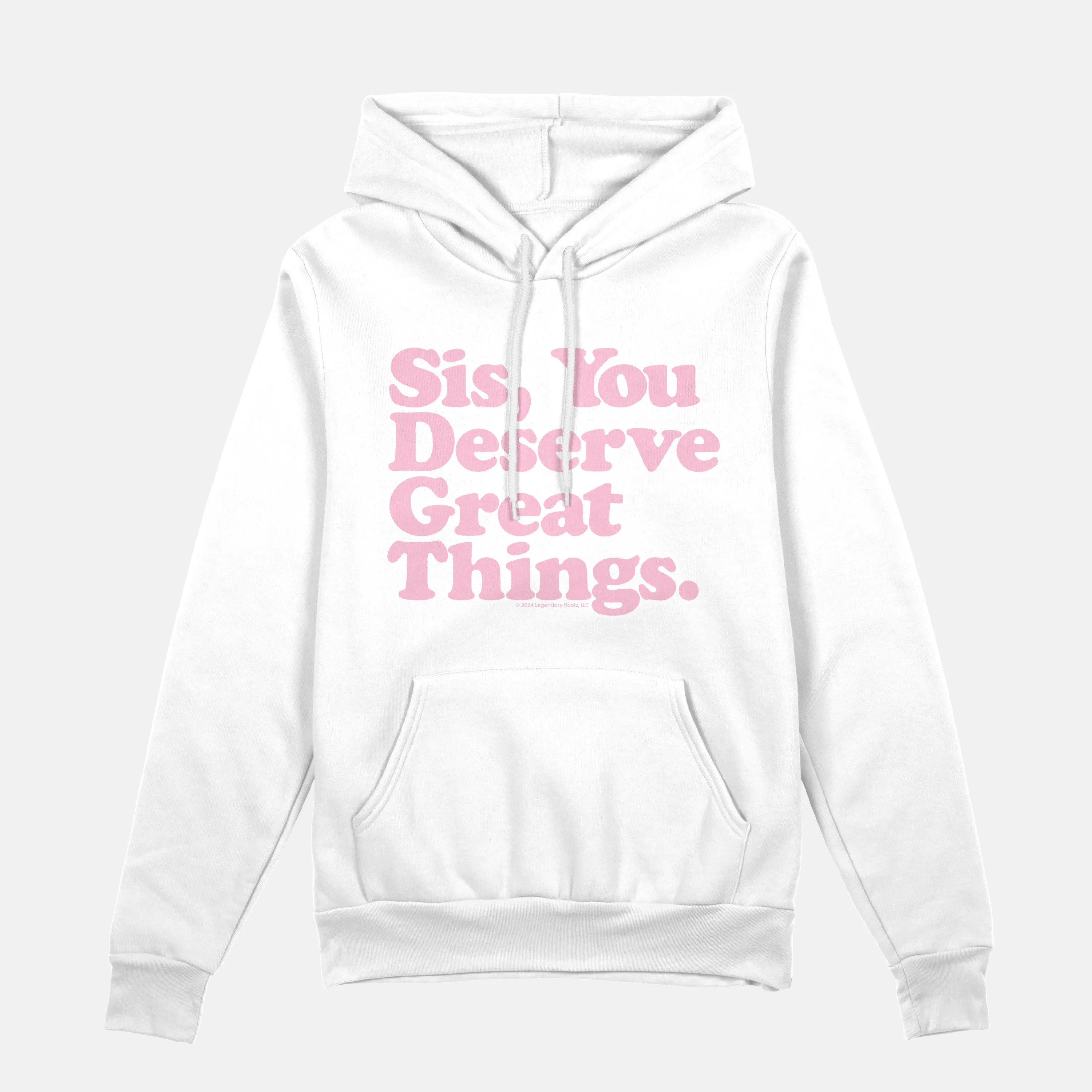 Sis You Deserve Good Things Hoodie
