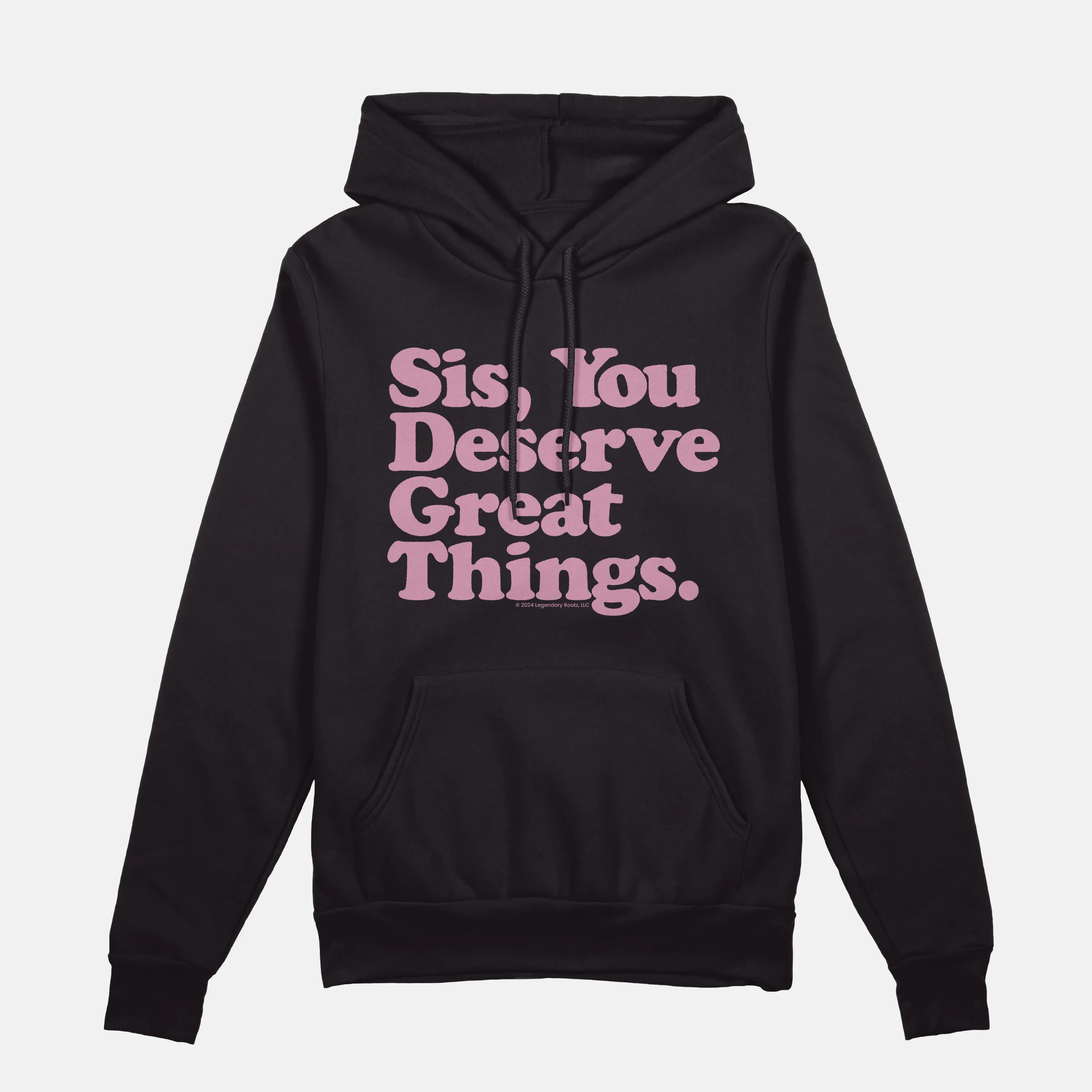 Sis You Deserve Good Things Hoodie