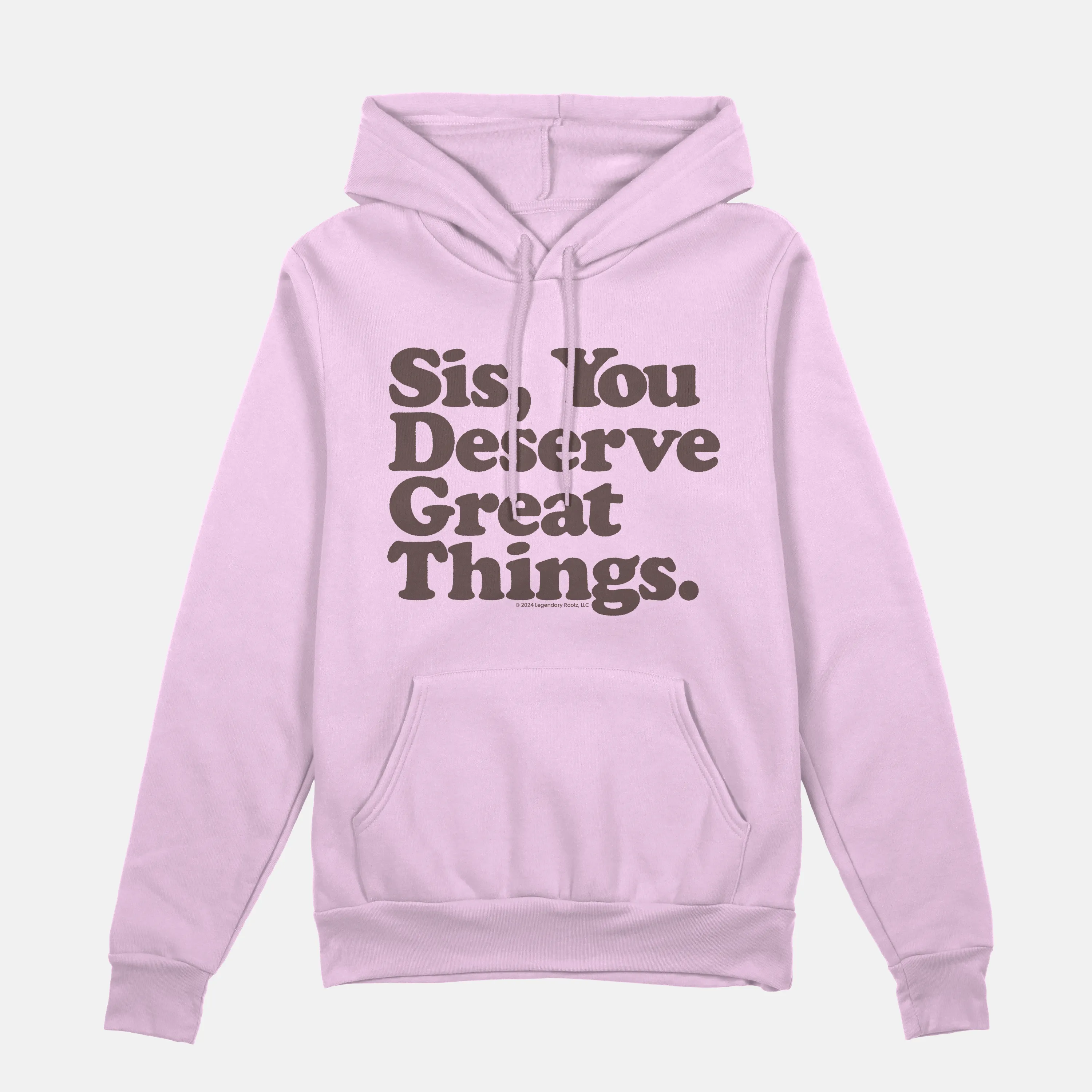 Sis You Deserve Good Things Hoodie